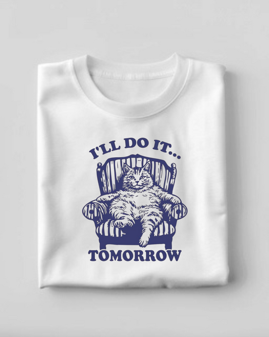 I'll Do It Tomorrow T-Shirt