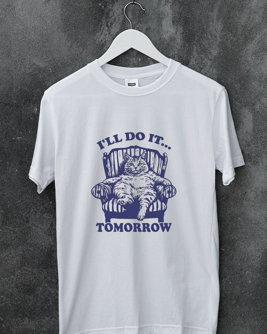 I'll Do It Tomorrow T-Shirt